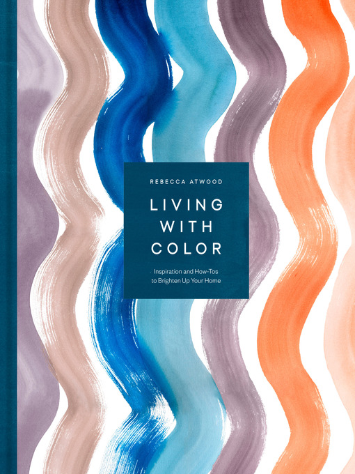 Title details for Living with Color by Rebecca Atwood - Wait list